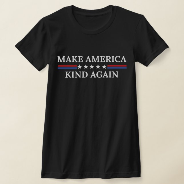 Make America Kind Again T-Shirt (Laydown)