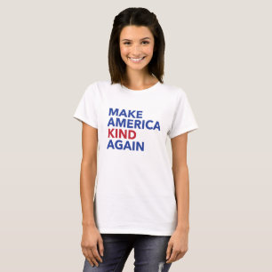 Make America Kind Again T-Shirt