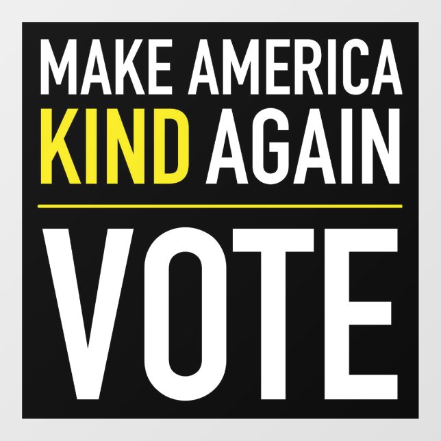 Make America Kind Again: Vote - 5x5 Window Cling (Sheet)