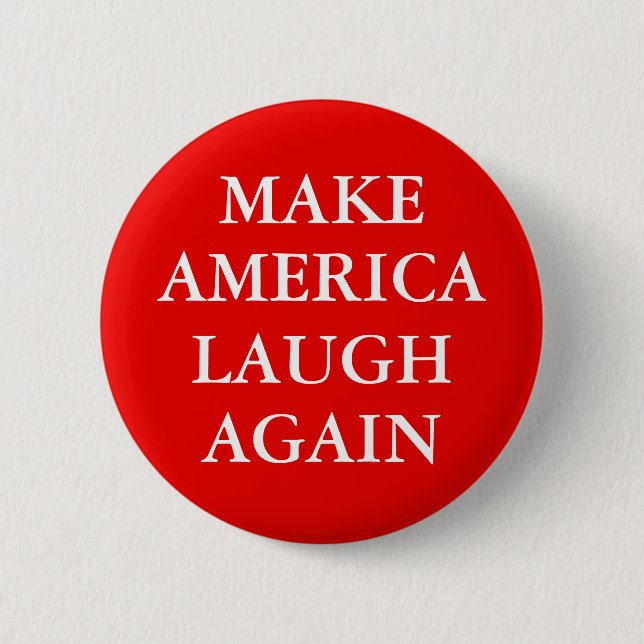 "MAKE AMERICA LAUGH AGAIN" Button (Front)