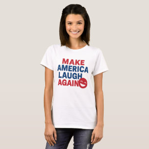 Make America Laugh Again Funny Patriotic humour T-Shirt