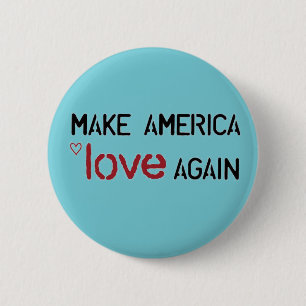 Make America Love Again button