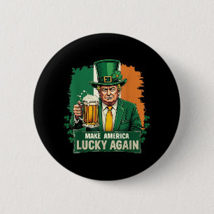 Make America Lucky Again Funny St Patricks Day Tru 6 Cm Round Badge