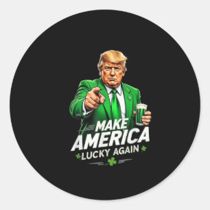Make America Lucky Again Funny Trump St Patricks D Classic Round Sticker