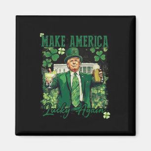 Make America Lucky Again Funny Trump St Patricks D Magnet
