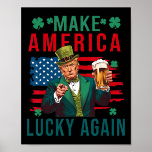 Make America Lucky Again Trump Beer Shamrock St Pa Poster