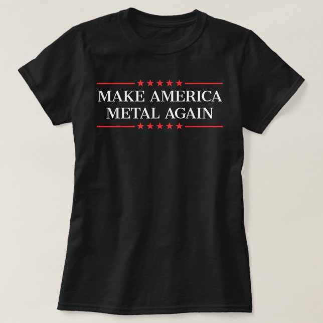 Make America Metal Again 292 T-Shirt (Design Front)