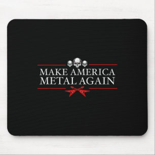 Make America Metal Again Trump Rock Heavy Music Mouse Pad
