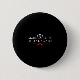 Make America Metal Again Trump Rock Heavy Music Th 6 Cm Round Badge