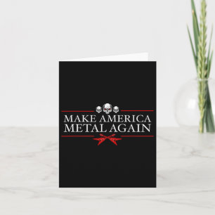 Make America Metal Again Trump Rock Heavy Music Th Card
