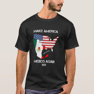 Make America Mexico Again Mexican Pride Funny Mexi T-Shirt