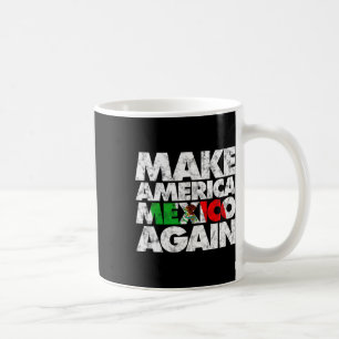 Make America Mexico Again Shirt1 Coffee Mug