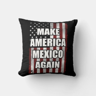 Make America Mexico Again Shirt Funny Trump Gift Cushion