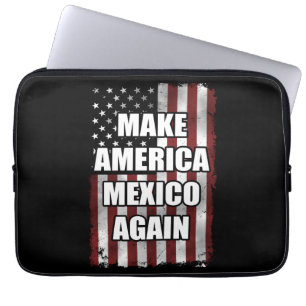 Make America Mexico Again Shirt   Funny Trump Gift Laptop Sleeve