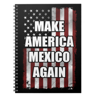 Make America Mexico Again Shirt | Funny Trump Gift Notebook