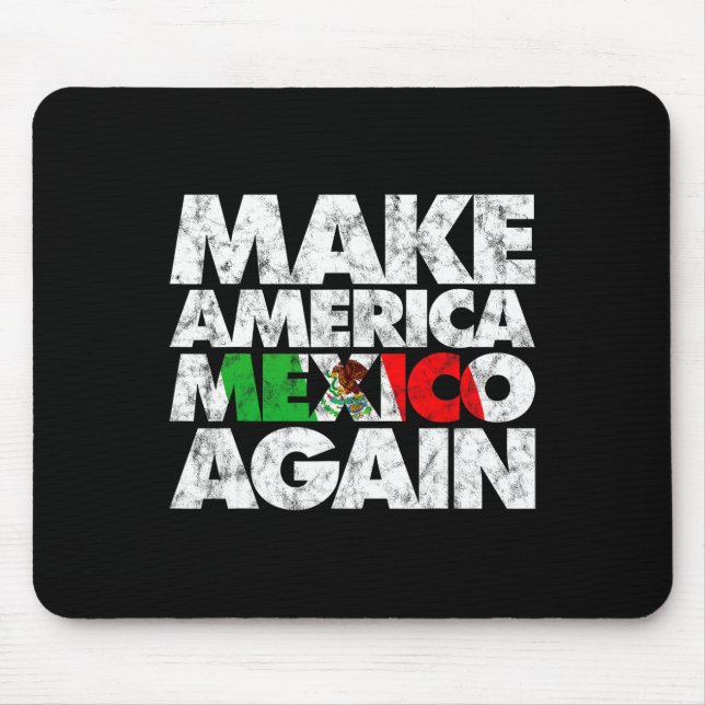 Make America Mexico Again Shirt  Mouse Pad (Front)