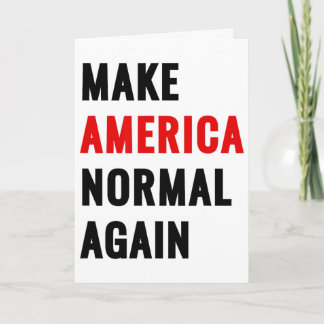 Make America Normal Again  Card