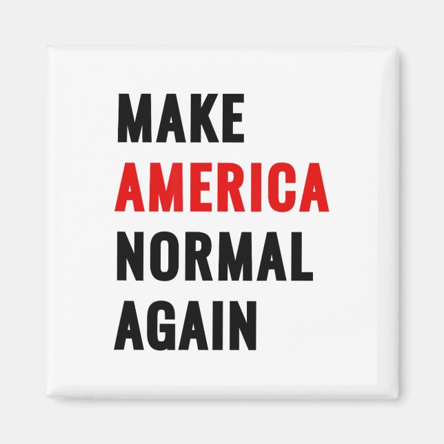 Make America Normal Again  Magnet (Front)