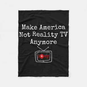 Make America Not Reality Tv Anymore Save Democracy Fleece Blanket