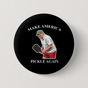 Make America Pickle Again Picklell Donald Trump  6 Cm Round Badge