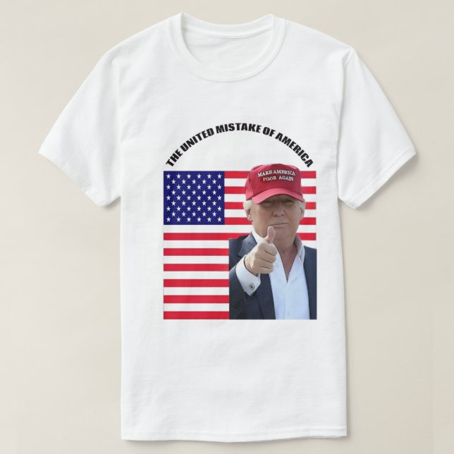 MAKE AMERICA POOR AGAIN  T-Shirt (Design Front)