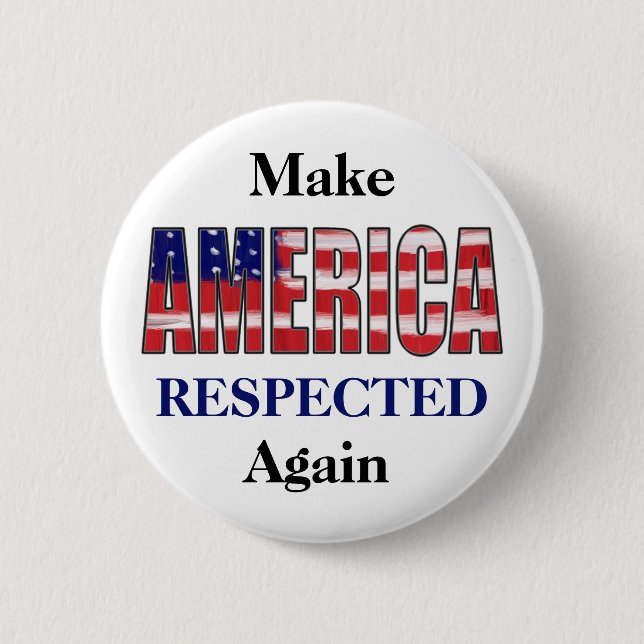 Make America RESPECTED Again 6 Cm Round Badge (Front)