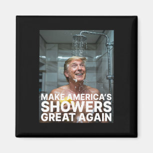 Make America’s Showers Great Again Trump Funny Magnet