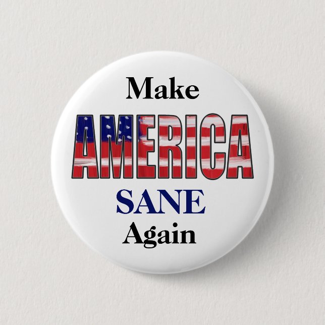 Make America SANE Again 6 Cm Round Badge (Front)