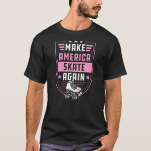 Make America Skate Again Outdoor Roller Skating 2 T-Shirt