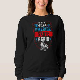 Make America Skate Again Outdoor Roller Skating Sweatshirt