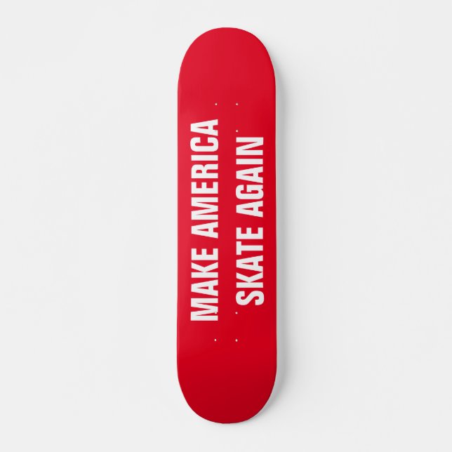 MAKE AMERICA SKATE AGAIN Skateboard (Front)