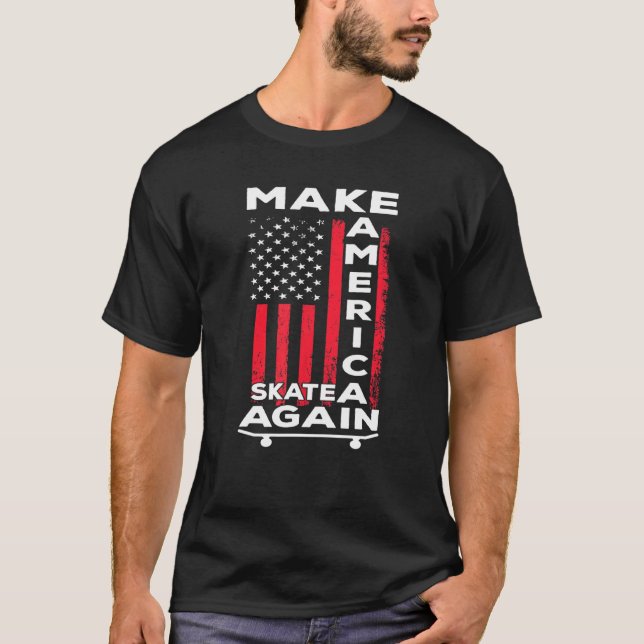 Make America Skate Again Skateboarder Usa  1 T-Shirt (Front)