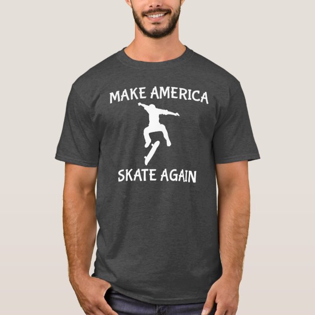 Make America Skate Again T-Shirt (Front)