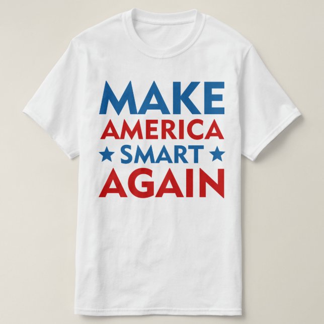 Make America Smart Again T-Shirt (Design Front)
