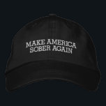 Make America Sober Again Embroidered Hat<br><div class="desc">A funny sobriety design for the sober curious or people in recovery.</div>