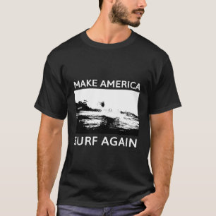 Make America Surf Again s Surf Ts T-Shirt