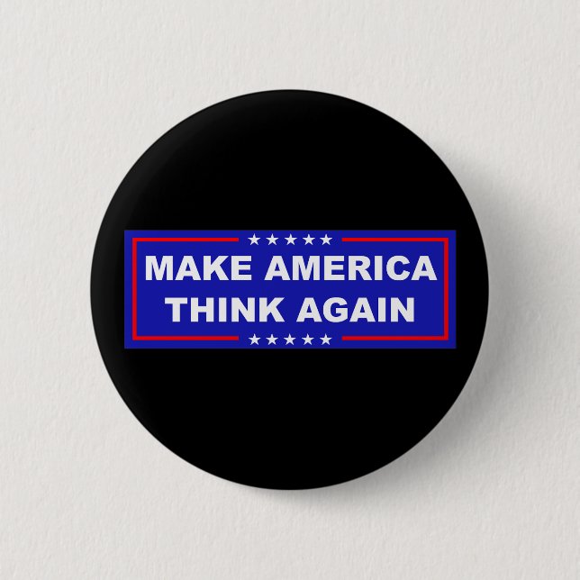 Make America Think Again 6 Cm Round Badge (Front)