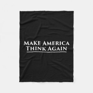 Make America Think Again Anti Trump Protest  Fleece Blanket