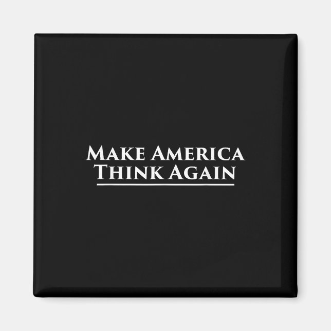 Make America Think Again Anti Trump Protest  Magnet (Front)