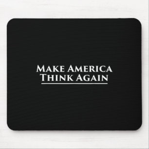 Make America Think Again Anti Trump Protest Mouse Pad