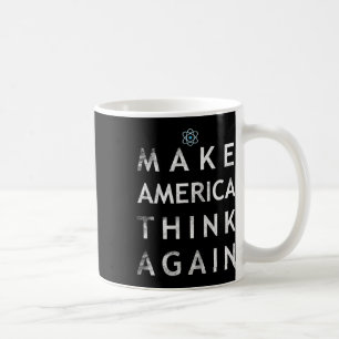 Make America Think Again Atom T Shirt Tee Earth Da Coffee Mug