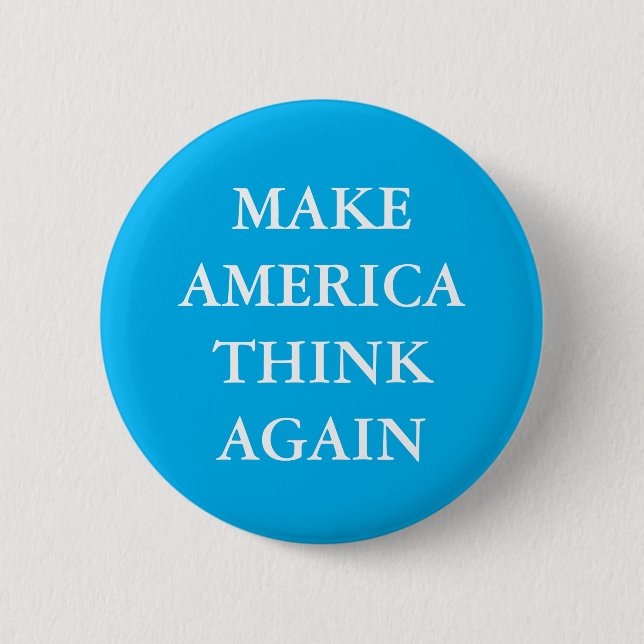 "MAKE AMERICA THINK AGAIN" PARODY PINBACK BUTTON (Front)