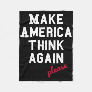 Make America Think Again Please - Anti-trump Fleece Blanket