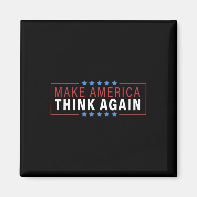 Make America Think Again Protest Shirts For Men An Magnet (Front)