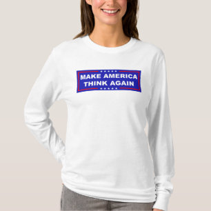 Make America Think Again T-Shirt