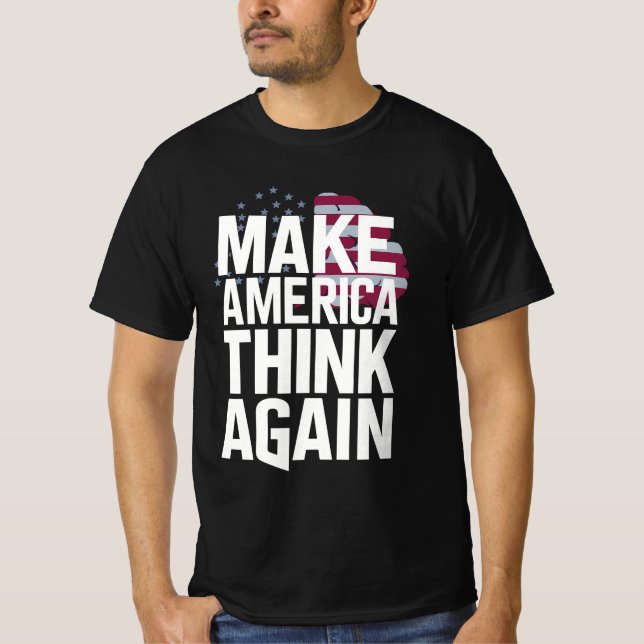 Make America Think Again T-Shirt (Front)