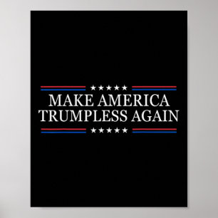 Make America Trumpless Again Anti Trump Poster