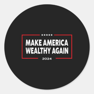Make America Wealthy Again Donald Trump Classic Round Sticker