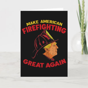 Make American Firefighting Great Again Trump Firef Card