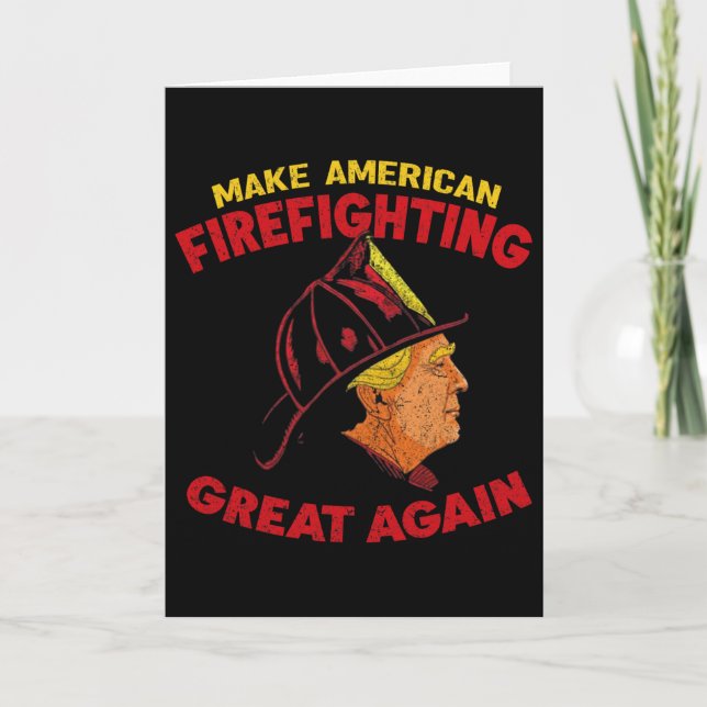 Make American Firefighting Great Again Trump Firef Card (Front)